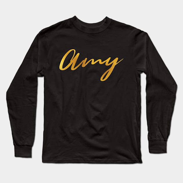 Amy Name Hand Lettering in Faux Gold Letters Long Sleeve T-Shirt by Pixel On Fire